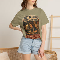 Just Because They Can't See It — Heritage Tee
