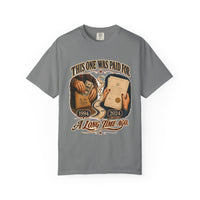 This One Was Paid For — heritage tee Brick garment-dyed cotton variant