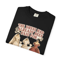 The Dress Had Already Been Paid For — heirloom heritage tee back view