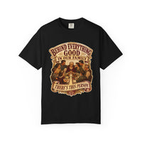Behind Everything Good in Our Family — matriarch tribute heritage tee, front view | Worth Honoring