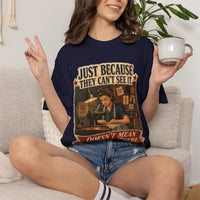 Just Because They Can't See It — Heritage Tee