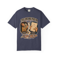 This One Was Paid For — heritage tee Navy garment-dyed cotton variant