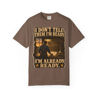 color:Espresso | I Don't Tell Them I'm Ready. I'm Already Ready. — Espresso front view