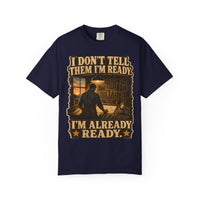 color:True Navy | I Don't Tell Them I'm Ready. I'm Already Ready. — True Navy front view