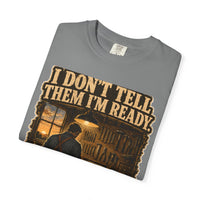 color:Grey | I Don't Tell Them I'm Ready. I'm Already Ready. — Grey folded view