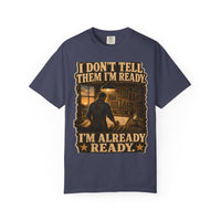 color:Denim | I Don't Tell Them I'm Ready. I'm Already Ready. — Denim front view