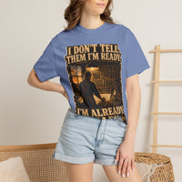 color:Washed Denim | I Don't Tell Them I'm Ready. I'm Already Ready. — Washed Denim lifestyle view