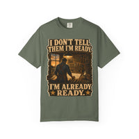 color:Moss | I Don't Tell Them I'm Ready. I'm Already Ready. — Moss front view