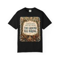 color:Black | I Planted Roots When They Told Me the Ground Was Wrong — Black front view