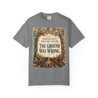 color:Grey | I Planted Roots When They Told Me the Ground Was Wrong — Grey front view