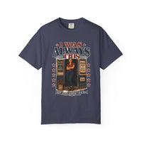 Denim colorway — I Was Always This heritage tee, garment-dyed cotton