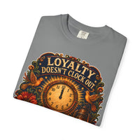 color:Grey | Loyalty Doesn't Clock Out at Midnight — Grey folded view