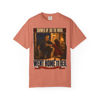 Showed Up. Did the Work. Went Home to Her. — front view