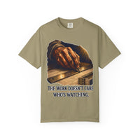 color:Khaki | The Work Doesn't Care Who's Watching — Khaki front view