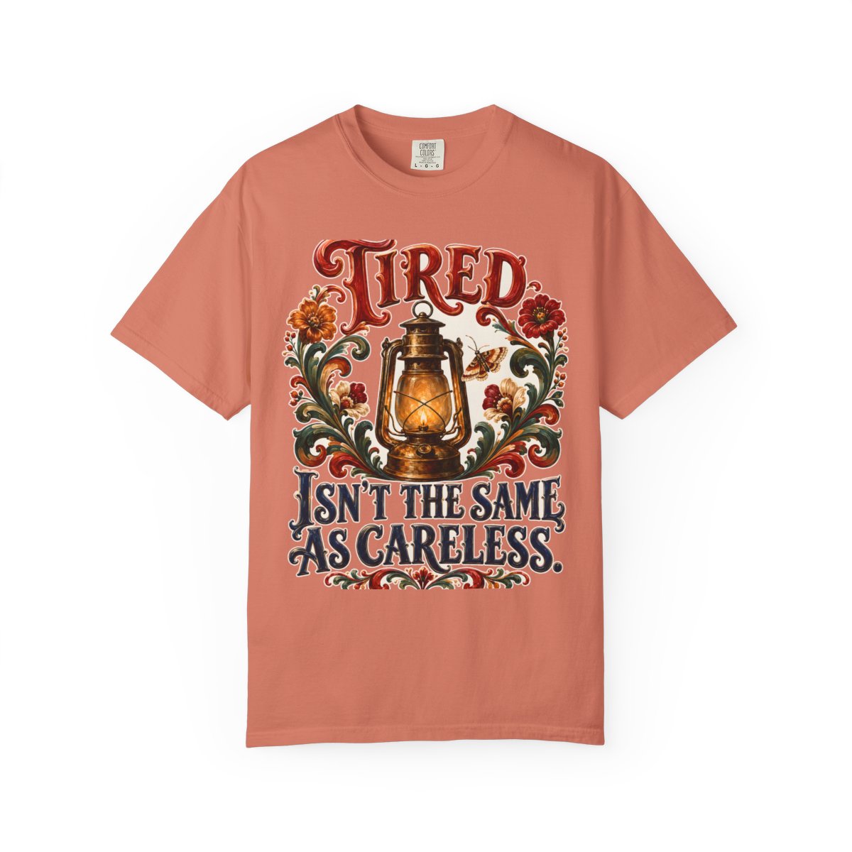 Tired Isn't the Same as Careless — front view