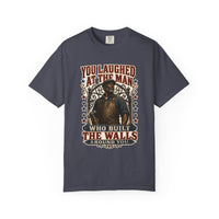 Navy colorway — You Laughed at the Man Who Built the Walls heritage tee