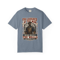 Blue Jean colorway — You Laughed at the Man Who Built the Walls heritage tee
